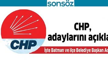 CHP, ADAYLARINI A&Ccedil;IKLADI
