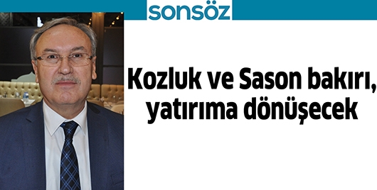 KOZLUK VE SASON BAKIRI, YATIRIMA D&Ouml;N&Uuml;ŞECEK
