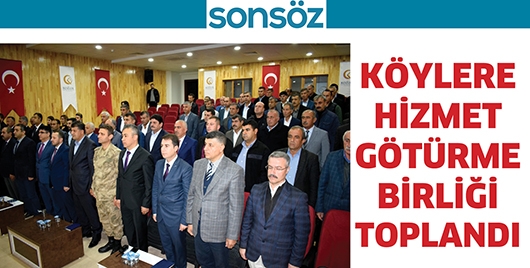 K&Ouml;YLERE HİZMET G&Ouml;T&Uuml;RME BİRLİĞİ TOPLANDI