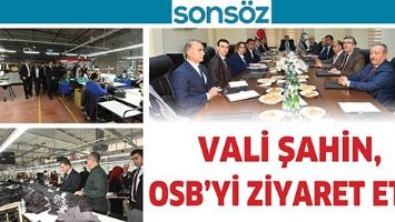VALİ ŞAHİN, OSB&rsquo;Yİ ZİYARET ETTİ