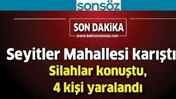 SEYİTLER MAHALLESİ KARIŞTI