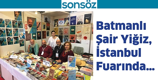 BATMANLI ŞAİR YİĞİZ, İSTANBUL FUARINDA&hellip;