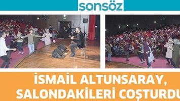 İSMAİL ALTUNSARAY, SALONDAKİLERİ COŞTURDU