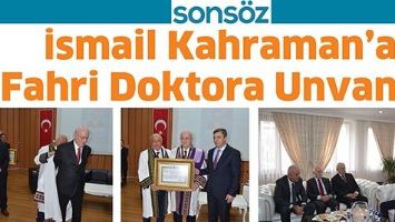 İSMAİL KAHRAMAN&rsquo;A FAHRİ DOKTORA UNVANI&hellip;