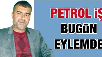 PETROL İŞ,BUGUN EYLEMDE
