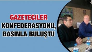 GAZETECİLER KONFEDERASYONU, BASINLA BULUŞTU