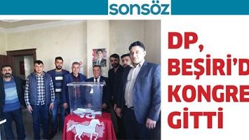 DP, BEŞİRİ&rsquo;DE KONGREYE GİTTİ