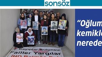 &ldquo;OĞLUMUN KEMİKLERİ NEREDE?&rdquo;