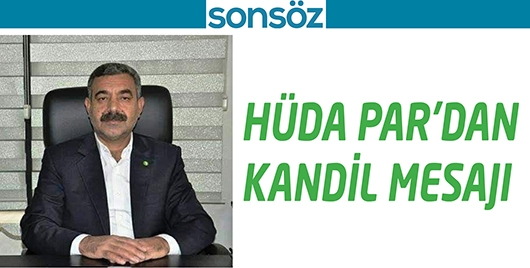 H&Uuml;DA PAR&rsquo;DAN KANDİL MESAJI