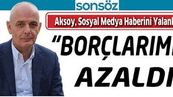 AKSOY, SOSYAL MEDYA HABERİNİ YALANLADI