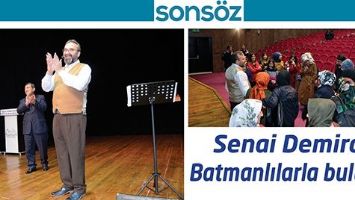 SENAİ DEMİRCİ, BATMANLILARLA BULUŞTU