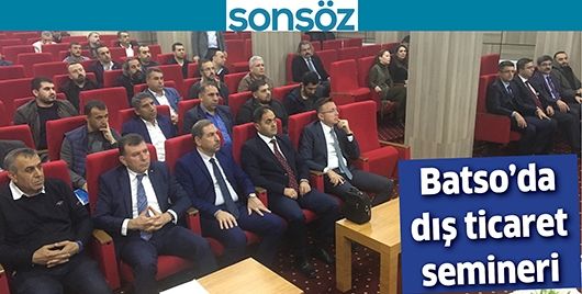 BATSO&rsquo;DA DIŞ TİCARET SEMİNERİ