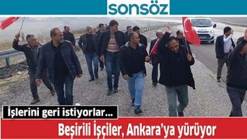 BEŞİRİLİ İŞ&Ccedil;İLER, ANKARA&rsquo;YA Y&Uuml;R&Uuml;YOR
