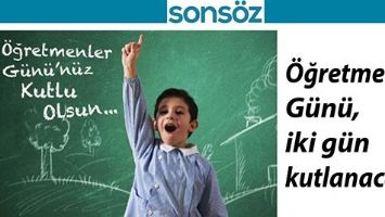 &Ouml;ĞRETMENLER G&Uuml;N&Uuml;, İKİ G&Uuml;N KUTLANACAK