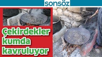 BU &Ccedil;EKİRDEKLER, KUMDA KAVRULUYOR