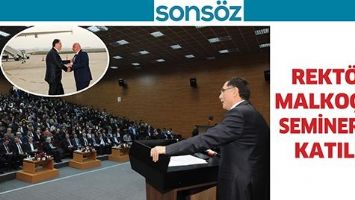 REKT&Ouml;R, MALKO&Ccedil;&rsquo;UN SEMİNERİNE KATILDI