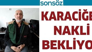 KARACİĞER NAKLİ BEKLİYOR