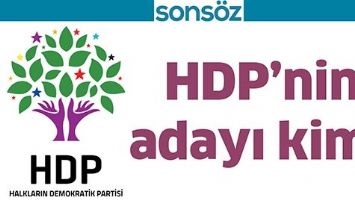 HDP&rsquo;nin adayı kim?