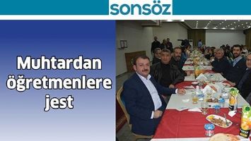 Muhtardan &ouml;ğretmenlere jest
