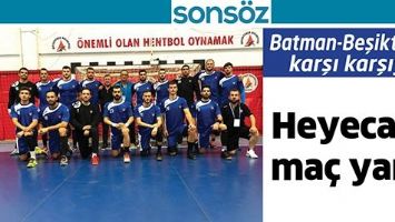Batman-Beşiktaş&rsquo;la karşı karşıya