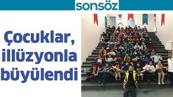 &Ccedil;ocuklar, ill&uuml;zyonla b&uuml;y&uuml;lendi