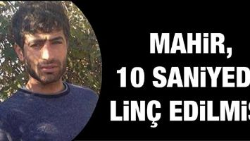 MAHİR, 10 SANİYEDE LİN&Ccedil; EDİLMİŞ!