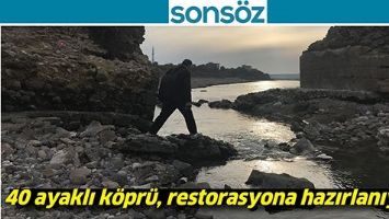 40 Ayaklı K&ouml;pr&uuml;, Restorasyona Hazırlanıyor