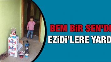 BEM BİR SEN&rsquo;DEN EZİDİ&rsquo;LERE YARDIM