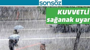 KUVVETLİ SAĞANAK UYARISI