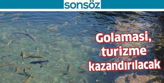 GOLAMASİ, TURİZME KAZANDIRILACAK