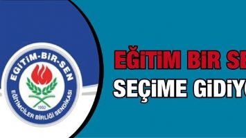EĞİTİM BİR SEN, SE&Ccedil;İME GİDİYOR