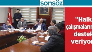 &ldquo;HALK, &Ccedil;ALIŞMALARIMIZA DESTEK VERİYOR&rdquo;