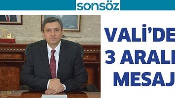 VALİ&rsquo;DEN 3 ARALIK MESAJI