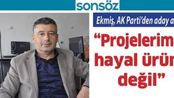 EKMİŞ, AK PARTİ&rsquo;DEN ADAY ADAYI