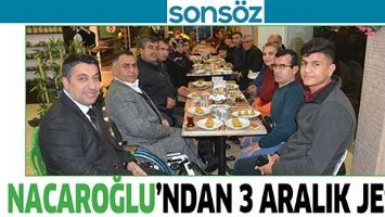 NACAROĞLU&rsquo;NDAN 3 ARALIK JESTİ