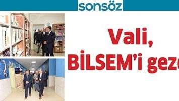 VALİ, BİLSEM&rsquo;İ GEZDİ