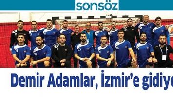 DEMİR ADAMLAR, İZMİR&rsquo;E GİDİYOR