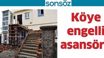 K&Ouml;YE ENGELLİ ASANS&Ouml;R&Uuml;