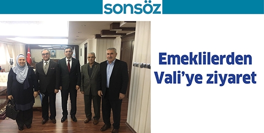 EMEKLİLERDEN VALİ&rsquo;YE ZİYARET
