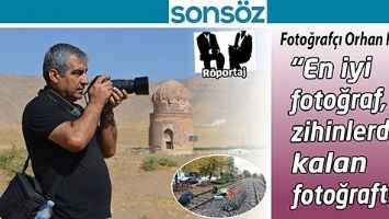 "EN İYİ FOTOĞRAF ZİHİNLERDE KALAN FOTOĞRAFTIR"