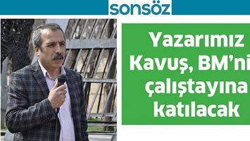 YAZARIMIZ KAVUŞ, BM&rsquo;NİN &Ccedil;ALIŞTAYINA KATILACAK