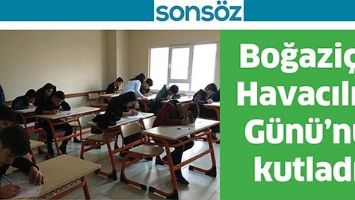 BOĞAZİ&Ccedil;İ, HAVACILIK G&Uuml;N&Uuml;&rsquo;N&Uuml; KUTLADI