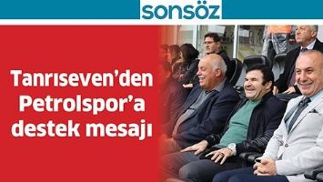 TANRISEVEN&rsquo;DEN PETROLSPOR&rsquo;A DESTEK MESAJI