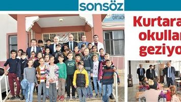 KURTARAN, OKULLARI GEZİYOR