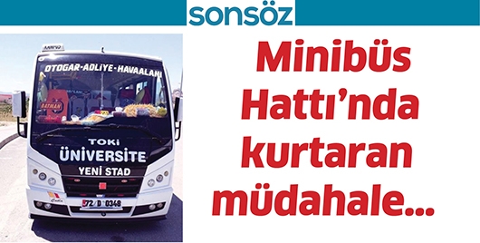 MİNİB&Uuml;S HATTI&rsquo;NDA KURTARAN M&Uuml;DAHALE&hellip;