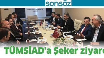 T&Uuml;MSİAD&rsquo;A ŞEKER ZİYARET