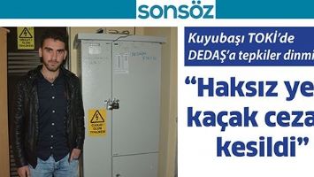 KUYUBAŞI TOKİ&rsquo;DE DEDAŞ&rsquo;A TEPKİLER DİNMİYOR;