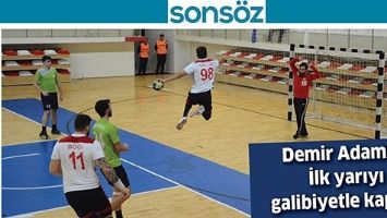 DEMİR ADAMLAR İLK YARIYI GALİBİYETLE KAPATTI