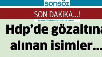 HDP'DE G&Ouml;ZALTINA ALINAN İSİMLER