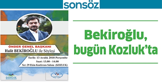 BEKİROĞLU, BUG&Uuml;N KOZLUK&rsquo;TA